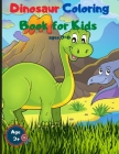 Dinosaur Coloring Book for Kids Ages 3-6: Cute and Free Dinosaur Coloring Pages for Boys and Girls Cover Image