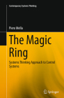 The Magic Ring: Systems Thinking Approach to Control Systems (Contemporary Systems Thinking) By Piero Mella Cover Image