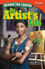 Behind the Canvas: An Artist's Life (TIME FOR KIDS®: Informational Text) By Blanca Apodaca, Michael Serwich Cover Image