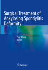 Surgical Treatment of Ankylosing Spondylitis Deformity By Yan Wang (Editor) Cover Image
