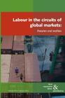 Labour in the Circuits of Global Markets: Theories and Realities Cover Image