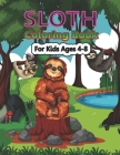 Sloth Coloring Book for Kids Ages 4-8: A Cute Sloth Coloring Pages for Kids, Teenagers, Toddlers, Tweens, Boys, Girls By Creative Stocker Cover Image