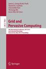 Grid and Pervasive Computing: 8th International Conference, Gpc 2013, and Colocated Workshops, Seoul, Korea, May 9-11, 2013, Proceedings Cover Image
