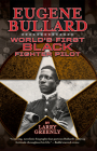 Eugene Bullard: World's First Black Fighter Pilot Cover Image