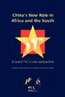 China's New Role in Africa and the South: A Search for a New Perspective By Dorothy-Grace Guerrero (Editor), Firoze Manji (Editor) Cover Image