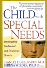 The Child With Special Needs: Encouraging Intellectual and Emotional Growth (A Merloyd Lawrence Book) Cover Image