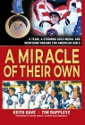 A Miracle of Their Own: A Team, A Stunning Gold Medal and Newfound Dreams for American Girls By Keith Gave, Tim Rappleye Cover Image