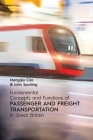Fundamental Concepts and Functions of Passenger and Freight Transportation in Great Britain By Mengqiu Cao, John Spurling Cover Image