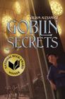 Goblin Secrets By William Alexander Cover Image