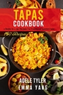 Tapas Cookbook: 2 Books In 1: 140 Recipes For Traditional Spanish Food By Emma Yang, Adele Tyler Cover Image