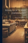 Results of Borax Experiment By Harvey Washington Wiley Cover Image