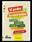 El poder de la narración: Escritores, periodistas, lectores y medios By Graciela Alicia Falbo Cover Image