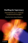 Duelling for Supremacy: International Law vs. National Fundamental Principles By Fulvio Maria Palombino (Editor) Cover Image