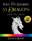 Have Fun Coloring 33 Dragons: Coloring Book 7 Cover Image