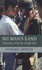 No Man's Land: Dispatches from the Middle East Cover Image