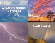 Weather Things in Photos: The Art and Science of the Atmosphere Cover Image