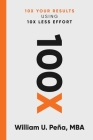 100x: 10X Your Results Using 10X Less Effort Cover Image