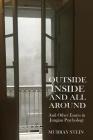 Outside Inside and All Around: And Other Essays in Jungian Psychology By Murray Stein Cover Image