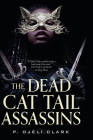 The Dead Cat Tail Assassins By P. Djeli Djeli Clark Cover Image