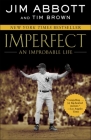 Imperfect: An Improbable Life By Jim Abbott, Tim Brown Cover Image