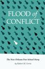 Flood of Conflict: The Story of the New Orleans Free School By Robert M. Ferris Cover Image
