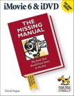 iMovie 6 & IDVD: The Missing Manual (Missing Manuals) By David Pogue Cover Image