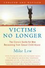 Victims No Longer (Second Edition): The Classic Guide for Men Recovering from Sexual Child Abuse By Mike Lew Cover Image