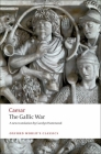 The Gallic War (Oxford World's Classics) By Julius Caesar, Carolyn Hammond Cover Image