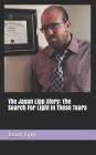 The Jason Lipp Story: The Search for Light in These Tears By Jason David Lipp Cover Image