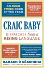 Craic Baby: Dispatches from a Rising Language Cover Image