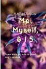 Me, Myself, & I book 5 By Kelly Dzadu Cover Image