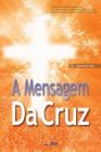 A Mensagem da Cruz: The Message of the Cross (Portuguese Edition) By Lee Jaerock Cover Image