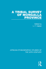A Tribal Survey of Mongalla Province By L. F. Nalder (Editor) Cover Image