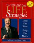 The Ten Laws from Life Strategies: Doing What Works, Doing What Matters By Inc Peter Pauper Press (Created by) Cover Image