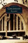 Cincinnati Revealed: A Photographic Heritage of the Queen City By Kevin Grace, Tom White, Tom White (Joint Author) Cover Image