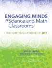Engaging Minds in Science and Math Classrooms: The Surprising Power of Joy By Eric Brunsell, Michelle A. Fleming, Michael F. Opitz (Editor) Cover Image