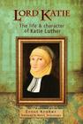 The Mother of the Reformation: The Amazing Life and Story of Katharine Luther Cover Image