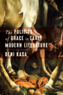 The Politics of Grace in Early Modern Literature By Deni Kasa Cover Image