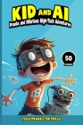 Kid and AI: Pranks and Hilarious High-Tech Adventures By Tech Prankster Press Cover Image