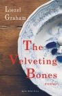 The Velveting Bones: Poems By Liezel Graham Cover Image