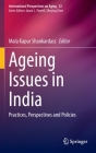Ageing Issues in India: Practices, Perspectives and Policies (International Perspectives on Aging #32) By Mala Kapur Shankardass (Editor) Cover Image