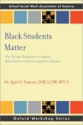 Black Students Matter: Play Therapy Techniques to Support Black Students Experiencing Racial Trauma (Sswaa Workshop) By April D. Duncan Cover Image