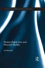 Human Rights Law and Personal Identity (Routledge Research in Human Rights Law) By Jill Marshall Cover Image