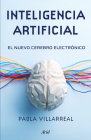 Inteligencia Artificial: El Nuevo Cerebro Electrónico / Artificial Intelligence By Paola Villarreal Cover Image