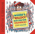 Where's Waldo? Destination: Everywhere!: 12 classic scenes as you've never seen them before! Cover Image