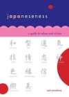 Japaneseness: A Guide to Values and Virtues By Yoji Yamakuse Cover Image