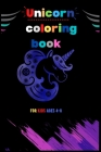 Unicorn coloring book for kids ages 4-8: A Fun Kid Workbook Game For Learning, Coloring, Dot To Dot, Mazes, Word Search and More Cover Image