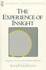 The Experience of Insight: A Simple and Direct Guide to Buddhist Meditation By Joseph Goldstein Cover Image