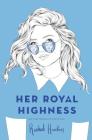 Her Royal Highness (Royals #2) By Rachel Hawkins Cover Image