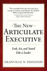The New Articulate Executive: Look, ACT and Sound Like a Leader Cover Image